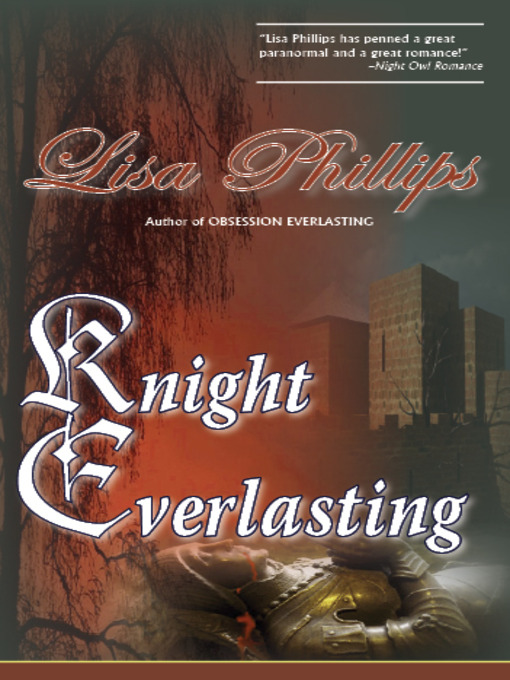 Title details for Knight Everlasting by Lisa Phillips - Available